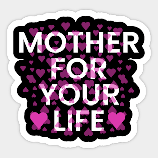 Mother for your life typography design Sticker